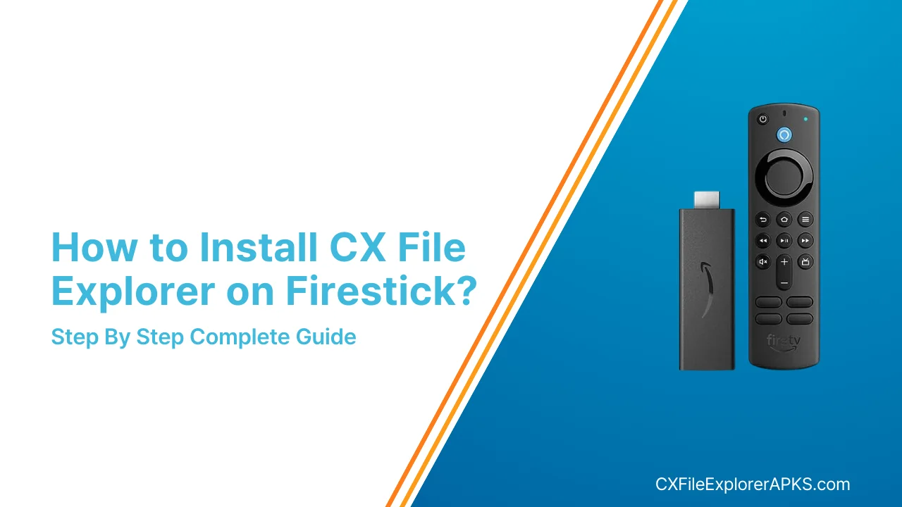 How to Install CX File Explorer on Firestick