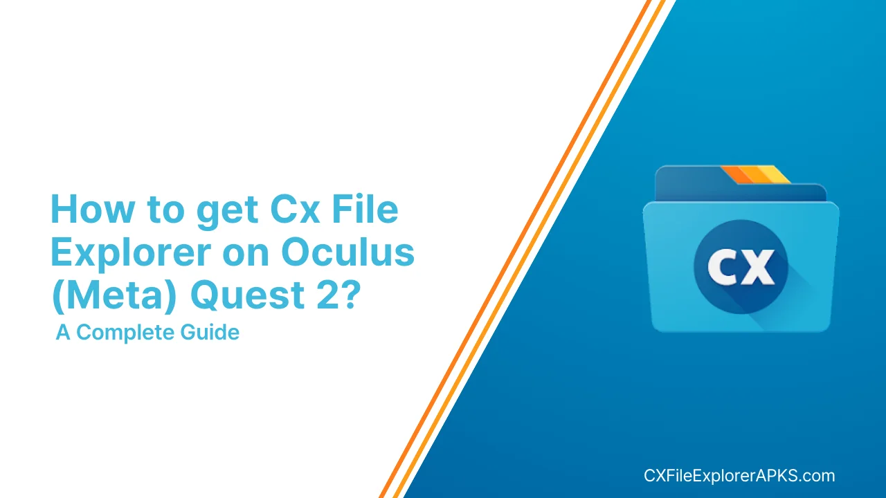 How to get Cx File Explorer on Oculus (Meta) Quest 2